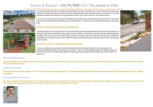 Brains & Beauty? With FILTERPAVE, The Answer is YES! BASF customer FILTERPAVE Products LLC porous pavement technologies lead the way to success the old-fashioned way – with evidence and proof. It may surprise most people that one of the most preventable environmental hazards lies right under our feet. Materials commonly used to create walkways, driveways, patios, parking lots, roads and highways re impervious and prevent stormwater from filtering back and replenishing aquifers naturally. Moreover, as stormwater washes over a multitude of polluted and overheated surfaces, a perfect storm of eco logically-damaging runoff flows into storm drains, streams, rivers, lakes, estuaries and oceans. For many years, BASF and its customers have joined forces to create better surfacing materials that go far in alleviating this destructive cycle. FilterPave ®, a recycled post-consumer glass and polyurethane-based porous pavement system by FILTERPAVE Products, LLC, represents one of the most recent and promising porous surfacing systems to date. Research shows: Green is indeed a new golden path The Green Brands study is one of the largest global consumer surveys of green brands and corporate environmental responsibility. Based on the findings of its recent survey of 9,000 people in eight countries, the study verified what many suspected: Consumers will spend more on green products and seek out environmentally responsible manufacturers. This finding was true for each and every one of the countries included in the research. The message is clear: green is indeed a path to gold. But, as many marketers float on unsubstantiated “green” claims, BASF and customers like FILTERPAVE are employing an often underutilized strategy: provide proof, transparent evidence, rigorous testing and third-party verification. Don’t take our word for it. Brand loyalty is still based on trust. If we told you that FilterPave porous pavement system, made from 100 percent post-consumer recycled glass and bonded with a BASF polyurethane resin, is an environmentally preferable paving system, would you believe us? Maybe. Maybe not… That’s why FILTERPAVE engaged The Stormwater Management Academy at The University of Central Florida (UCF) to establish credible, defensible and industry-leading third-party sustainability evidence. Researchers at UCF tested FilterPave in the following areas: Water quality improvement. Based on a 25-year design storm (8.4 inches/hr) in Florida, a 33 percent reduction in phosphorus and nitrogen was achieved. The yearly phosphorus and nitrogen mass reductions will be significantly higher for most regions considering more than 90 percent of all rainfall events are less than one inch in intensity. Compressive strength. After exhaustive laboratory and field tests, researchers at UCF have concluded that, with an average compressive strength of 1,160 psi and a flexural strength of 508 psi, FilterPave is stronger than porous asphalt and more flexible than pervious concrete in low- and medium-duty applications. Porosity: Sustainable void space. With a porosity of 39 percent, FilterPave has the highest amount of storage space within the material for a porous pavement and is twice as porous as pervious concrete. According to BASF Business Director, Joseph Shirmer, “We are proud to partner with our customers like FILTERPAVE. Growing responsibly while providing innovative solutions for sustainable products and a sustainable future is our first priority.